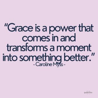 45 Grace Quotes To Help You To Approach Life With Softness