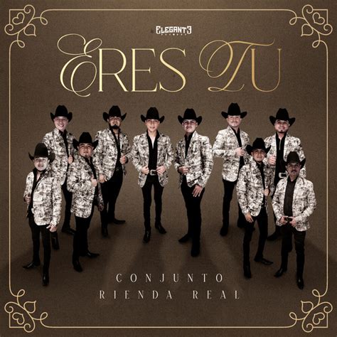 Eres Tu Single By Conjunto Rienda Real Spotify