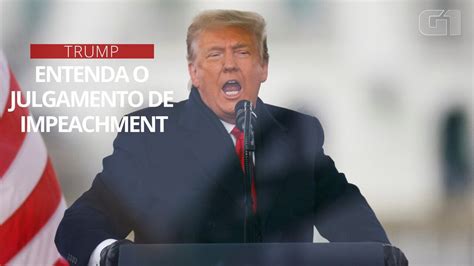 V Deo V Deo Entenda O Julgamento De Impeachment De Trump Mundo G