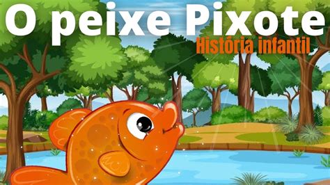 O PEIXE PIXOTE História infantil História para crianças narrada em