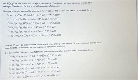 Solved Let P X Y Be The Predicate College X Has Dean Y Chegg