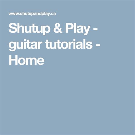 The Shut Up And Play Guitar Plays Home