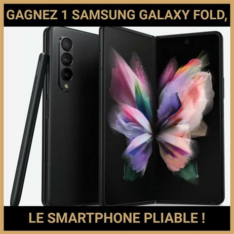 Gagnez Samsung Galaxy Fold Le Smartphone Pliable