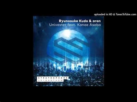 Music Ryunosuke Kudo Aran Univaster Feat Kanae Asaba DJ Noriken