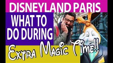 Extra Magic Time Disneyland Paris How To Use Extra Magic Time