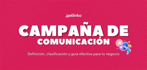 Campaña De Comunicación Definición Clasificación Y Guía Efectiva Para