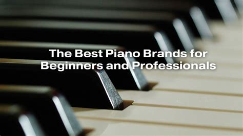 The Best Piano Brands for Beginners and Professionals - All For Turntables