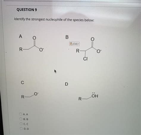 Solved Question 9 Identify The Strongest Nucleophile Of The