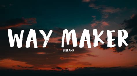 Way Maker Leeland Lyrics Youtube