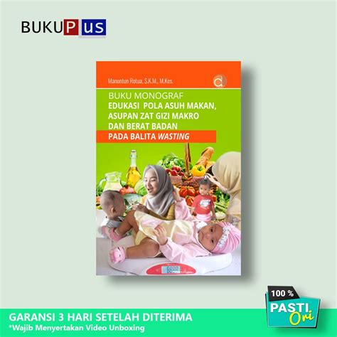 Jual Buku Monograf Edukasi Pola Asuh Makan Asupan Zat Gizi Makro Dan