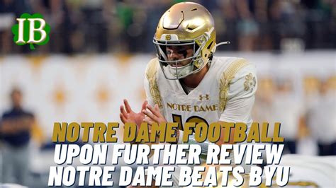 Upon Further Review Breaking Down The Notre Dame Win Over Byu Youtube