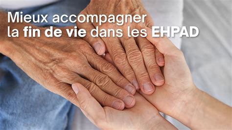 EHPAD Comment Mieux Accompagner La Fin De Vie YouTube