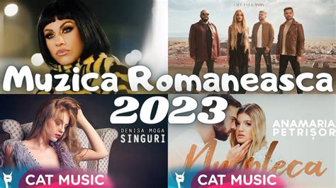 Muzica Romaneasca 2023 Mix Top Muzica 2023 Romaneasca Cele Mai