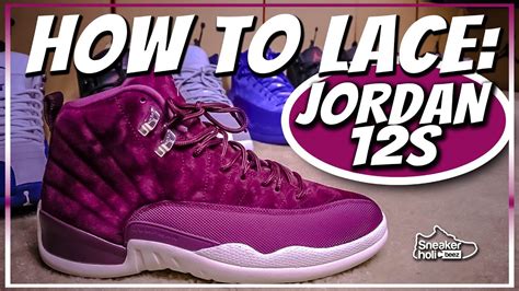 Air Jordan 12 Lace Tutorial How To Lace Retro Jordan 12s How To