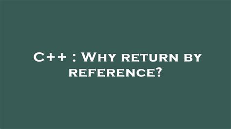 C Why Return By Reference Youtube