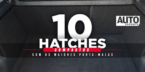 10 Hatches Compactos Os Maiores Porta Malas Do Brasil