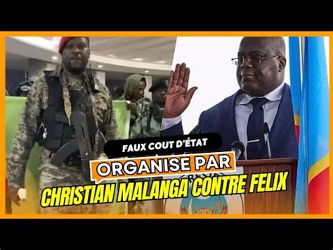 Faux Cout D Tat Organise Par Christian Malanga Contre Felix Youtube