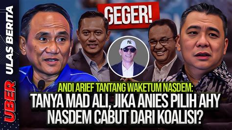 Live Geger Andi Arief Tanya Mad Ali Jika Anies Pilih Ahy Nasdem