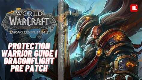 Wow Protection Warrior Guide Dragonflight Pre Patch