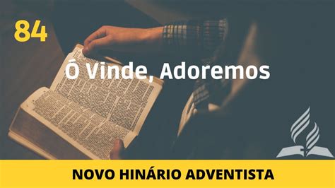 Novo Hin Rio Adventista Hino Vinde Adoremos Youtube