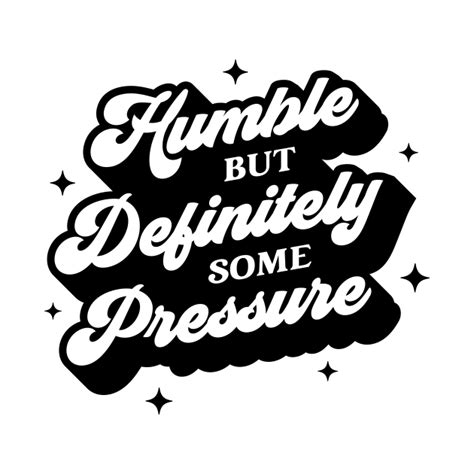 Humble But Definitely Some Pressure By Artbysugu In Thought