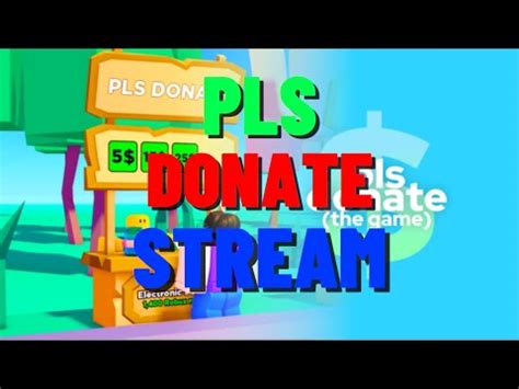 Live Pls Donate Stream Youtube