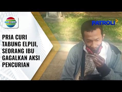 Pria Di Tuban Curi Tabung Elpiji Seorang Ibu Gagalkan Aksi Pencurian