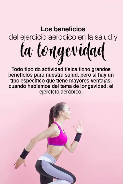 Los Beneficios Del Ejercicio Aeróbico En La Salud Y La Longevidad