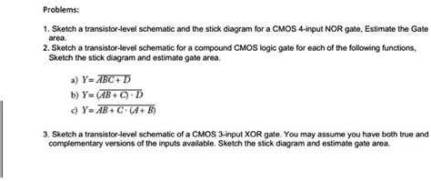 Solved Problems Sketch Transistor Level Schematic And The Stick Diagram For Cmos 4 Input Nor