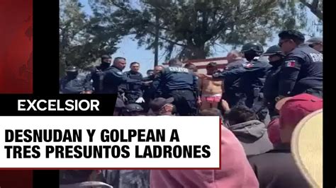 Desnudan Y Golpean A Tres Presuntos Ladrones En Hidalgo Youtube