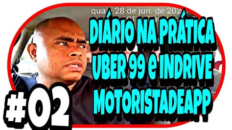 Diario Na Pr Tica Uber E Indrive Motorista De App Uber