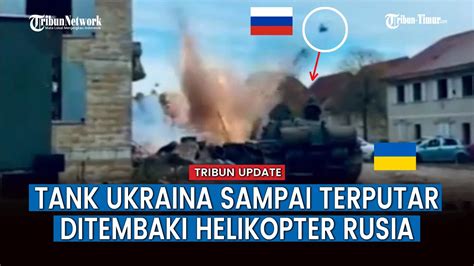 Aksi Sepasang Helikopter Rusia Terekam Tembaki Tank Ukraina Youtube