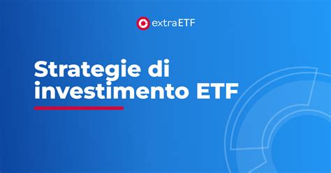 Quali Sono Le Strategie Di Investimento Con Gli ETF ExtraETF