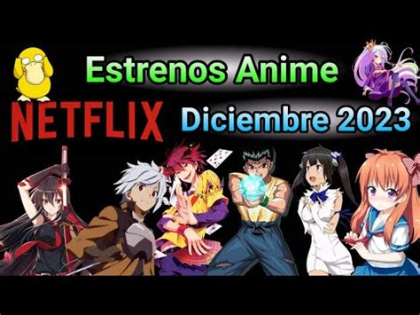 Estrenos Anime En Netflix Para Diciembre 2023 Que Animes Llegan A