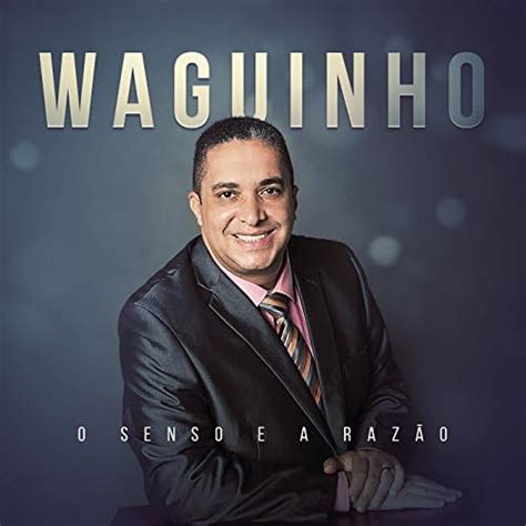 Play O Senso E A Raz O By Waguinho On Amazon Music