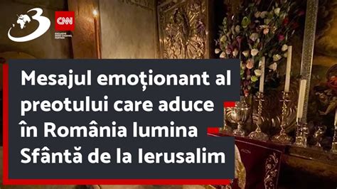 Mesajul emoționant al preotului care aduce în România lumina Sfântă de