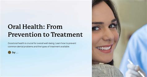 Oral Health From Prevention To Treatment