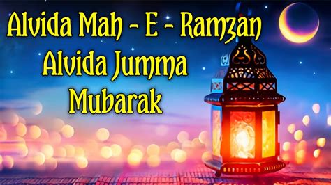 Alvida Jumma Mubarak Status Alvida Mah E Ramzan Status Alvida