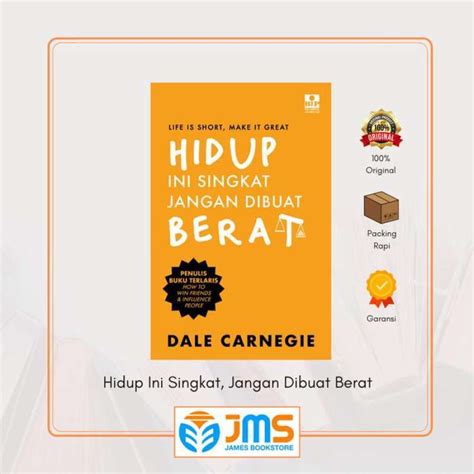 Jual Buku Hidup Ini Singkat Jangan Dibuat Berat Dale Carnegie Di