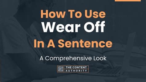 How To Use Wear Off In A Sentence A Comprehensive Look