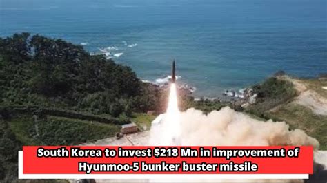 South Korea To Invest 218 Mn In Improvement Of Hyunmoo 5 Bunker Buster