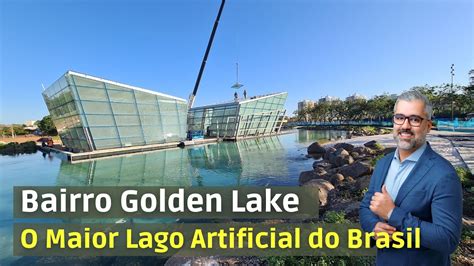 Maior Lago Artificial - Bairro Golden Lake - Apresentação do Maior Lago Artificial do Brasil ...