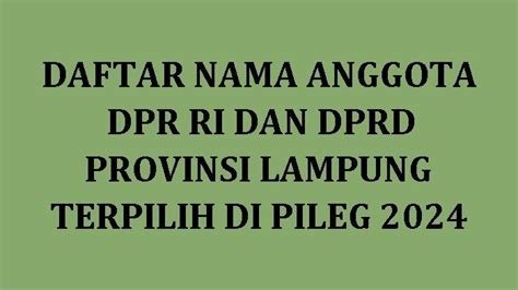 Daftar Nama Semua Caleg Terpilih Dpr Ri Dan Dprd Provinsi Lampung Di