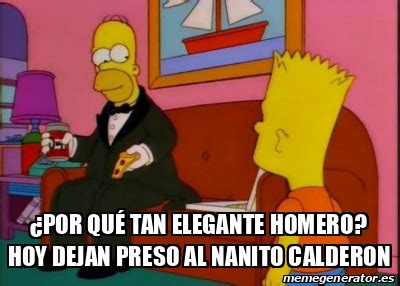 Meme Personalizado Por Qu Tan Elegante Homero Hoy Dejan Preso Al