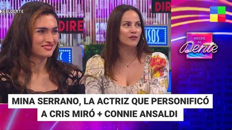 Mina Serrano La Actriz De Cris Mir Connie Ansaldi Nochealdente