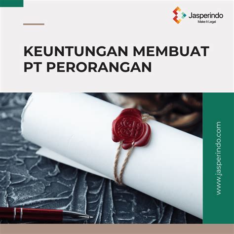 Keuntungan Membuat Pt Perorangan Jasperindo