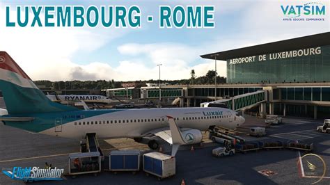 Msfs Luxembourg Rome Luxair Pmdg B Vatsim Youtube