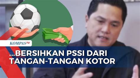 Eksklusif Menteri Bumn Erick Thohir Calonkan Diri Jadi Ketum Pssi Mafia Bola Harus Kita