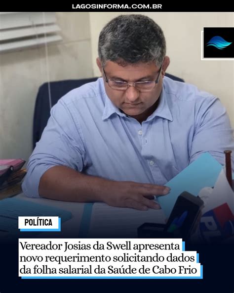 Vereador Josias Da Swell Apresenta Novo Requerimento Solicitando Dados