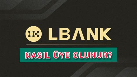 LBANK BORSASINA NASIL ÜYE OLUNUR YouTube